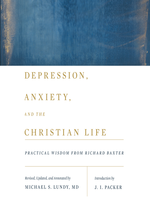 Title details for Depression, Anxiety, and the Christian Life by Michael S. Lundy - Wait list